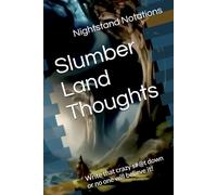 Slumber Land Thoughts: Write that crazy s#@t down or no one will believe it!