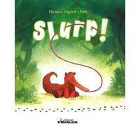 Slurp! Ediz. illustrata