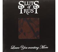 Sluts of Trust - Leave You Wanting More