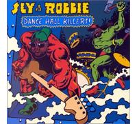 Sly And Robbie - Dance Hall Killers !