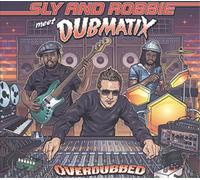 Sly and Robbie meet Dubmatix Overdubbed (CD) Album