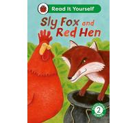 Sly Fox and Red Hen: Read It Yourself - Level 2 Developing Reader