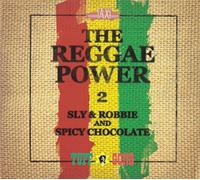 Sly & Robbie & Spicy Chocolate - Reggae Power 2