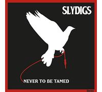 Slydigs - Never To Be Tamed