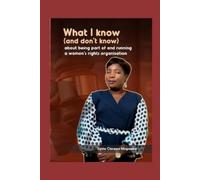 Slyvia Chirawu What I know ( and don't know) about being part of an (Tascabile)