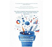 SMA Medicine Unboxed: A Calm, Plain-English Guide to Symptoms, Tests, Medicines, future treatments and Safer Health Decisions