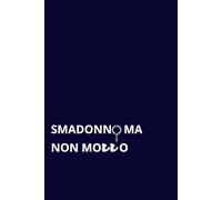 Smadonno Ma Non Mollo: per aspera ad astra