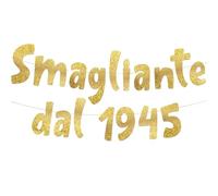 Smagliante dal 1945 - Striscione Glitterato Oro - Decorazioni 80° Compleanno e Anniversario