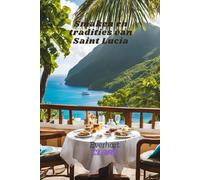 Smaken en tradities van Saint Lucia: Een culinaire en culturele reisOntdek St. Lucia via eten en cultuur