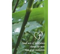 Small Acts of Faithfulness - Christian Journal: Inspirational Nature-Themed Christian Notebook with Numbered Pages for Prayer, Reflection, and Everyday Journaling