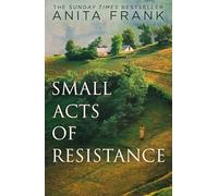 Small Acts of Resistance: The emotional and captivating First World War historical fiction novel by the Sunday Times bestselling author of The Good Liars, brand-new for 2025!
