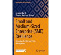 Small and Medium-Sized Enterprise (SME) Resilience: Strategies for Risk and Crisis Management