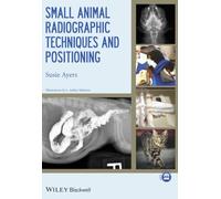 Small Animal Radiographic Techniques and Positioning