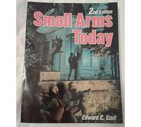 Small Arms Today: Latest Reports on the World's Weapons and Ammunitions: 2nd Edition