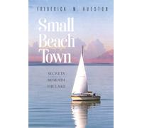 Small Beach Town: Secrets Beneath The Lake