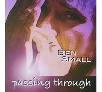 Small Ben - Passing Through