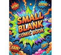 Small Blank Comic Book: 136 Unique 6”x7.76” Comic Pages - No Repeats! Every Panel Layout Is Different. A Fun Sketchbook for Kids Teens and Adults - Create Your Own Comics
