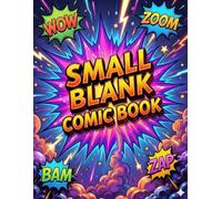 Small Blank Comic Book: 136 Unique 6”x7.76” Comic Pages - No Repeats! Every Panel Layout Is Different. A Fun Sketchbook for Kids Teens and Adults - Create Your Own Comics