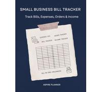Small Business Finance Tracker: Track Bills, Expenses, Orders & Income | All-in-One Business Organizer: Monthly & Annual Planner for Entrepreneurs, Freelancers, and Small Business Owners