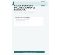 Small Business Income & Expense Log Book: Simple bookkeeping workbook for self-employed, freelancers, contractors, and small business owners