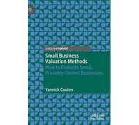 Small Business Valuation Methods: How to Evaluate Small, Privately-Owned Businesses