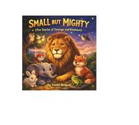 SMALL BUT MIGHTY: Five Stories of Courage and Kindness