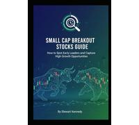 Small Cap Breakout Stocks Guide: How to Spot Early Leaders and Capture High Growth Opportunities