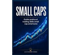 SMALL CAPS: Guida pratica al trading delle small cap americane