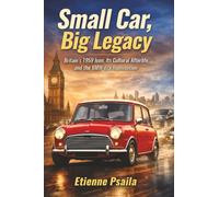 Small Car, Big Legacy: Britain’s 1959 Icon