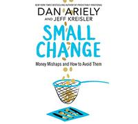 Dan Ariely Jeff Kreisler Small Change (Copertina rigida)