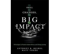 Small Changes, Big Impact: Ten Strategies to Promote Student Efficacy and Lifelong Learning