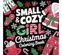 Small & Cozy Girl Christmas Coloring Book: Festive Pages for a Creative Holiday