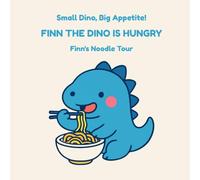 Small Dino, Big Appetite!: Finn's Noodle Tour