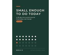 Small Enough to Do Today: A 28-Day Micro-Action Journal: Small Steps, Real Change (Green Edition)