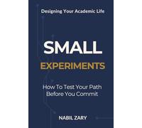 Small Experiments: How to Test Your Path Before You Commit