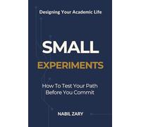 Small Experiments: How to Test Your Path Before You Commit