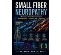 Small Fiber Neuropathy: Evidence-Based Perspectives on Pathogenesis, Diagnosis, and Treatment