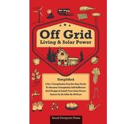 Small Footprint Press Off Grid Living & Solar Power (Copertina rigida)