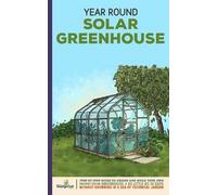 Small Footprint Press Year Round Solar Greenhouse (Tascabile)