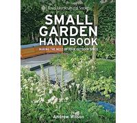 Small Garden Handbook: Making the Most of Your Outdoor Space