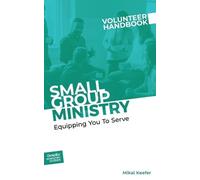 Small Group Ministry Volunteer Handbook (Tascabile)
