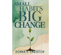 SMALL HABITS BIG CHANGE