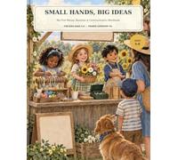 Small Hands. Big Ideas.: My First Money, Business & Communication Workbook for Kids Age 5-8