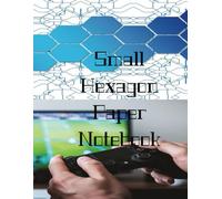 Small Hexagon Paper Notebook: 100 Pages of Small Hex Grid for Chemistry, Art, and Quilting Projects | Portable 8.5x11 Paperback