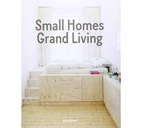 Small Homes, Grand Living: interior design for compact spaces
