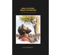 SMALL IN STATURE MIGHTY IN PURPOSE: A 30-Day Devotional with Zacchaeus