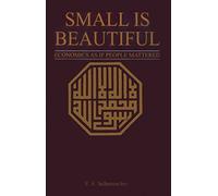 Small Is Beautiful: Economics As If People Mattered by E. F. Schumacher (2011-08-01)