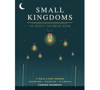Small Kingdoms: An Insect Coloring Book - 71 Coloring Plates