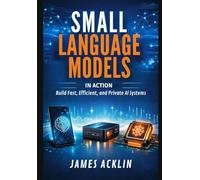 Small Language Models in Action: Build Fast, Efficient and Private AI Systems