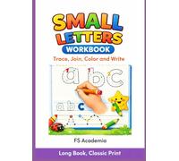 Small Letters Workbook: Trace, Join, Color and Write